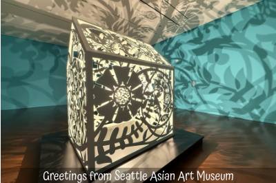 Greetings from Seattle Asian Art Museum